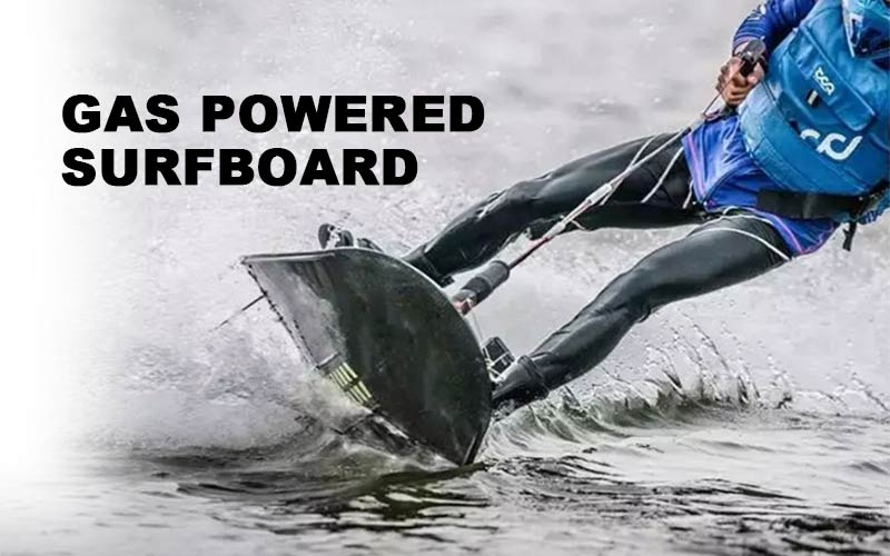 Gas Powered Surfboard guide